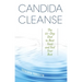 Candida Cleanse: The 21-Day Diet to Beat Yeast and Feel Your Best