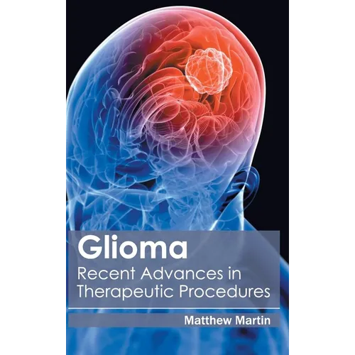 Glioma: Recent Advances in Therapeutic Procedures