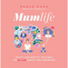 Mumlife: Witty and Pretty Musings on (the Truth About) Motherhood