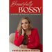 Beautifully Bossy: A Guide to Servant Leadership