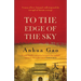To the Edge of the Sky: A true story of life in China under Mao