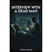 Interview with a Dead Man