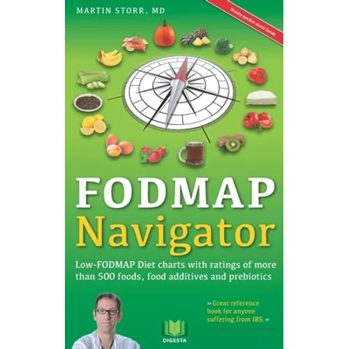 The FODMAP Navigator: Low-FODMAP Diet charts with ratings of more than 500 foods, food additives and prebiotics