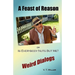 A Feast of Reason Or, Is Everybody Nuts But Me?