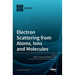 Electron Scattering from Atoms, Ions and Molecules