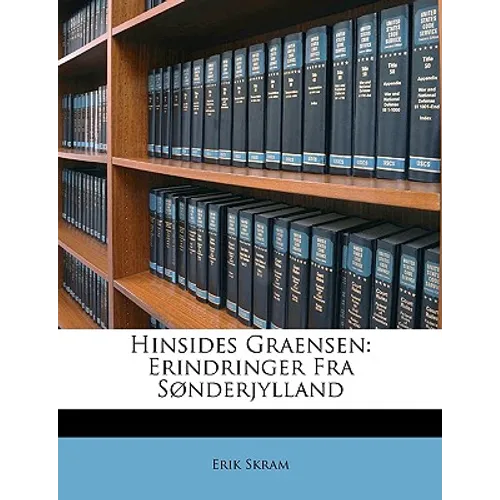 Hinsides Graensen: Erindringer Fra Sønderjylland