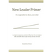 The New Leader Primer: I'm Responsible for Others, Now What?!
