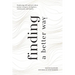 Finding a Better Way: Exploring old and new ideas across country, workplace, community and family