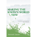 Making the Known World New