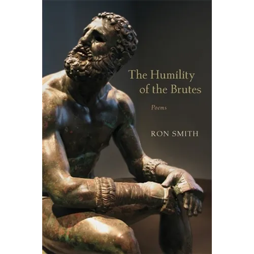 The Humility of the Brutes: Poems