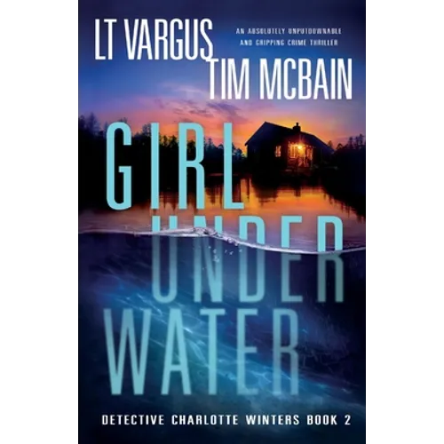 Girl Under Water: An absolutely unputdownable and gripping crime thriller