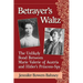 Betrayer's Waltz: The Unlikely Bond Between Marie Valerie of Austria and Hitler's Princess-Spy