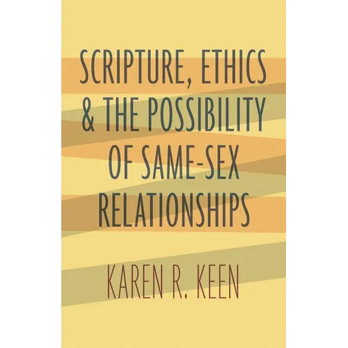 Scripture, Ethics, and the Possibility of Same-Sex Relationships