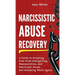 Narcissistic Abuse Recovery: A Guide to Breaking Free from Gaslighting, Manipulation, and Emotional Abuse, and Becoming Whole Again
