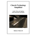 Church Technology Simplified: Audio, Video and Lighting Setup, Operation and Repair