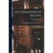The Friendship of Nature; a New England Chronicle of Birds and Flowers