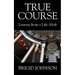 True Course: Lessons From a Life Aloft
