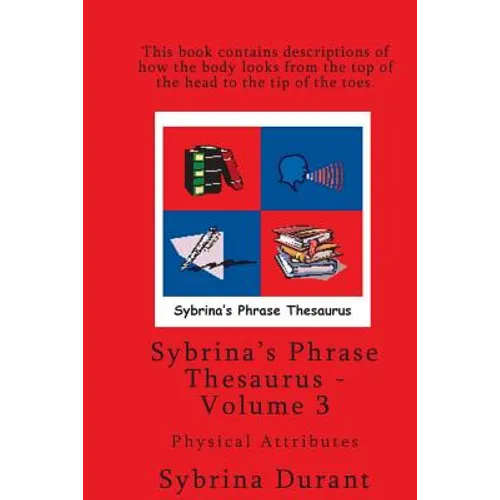 Sybrina's Phrase Thesaurus - Volume 3 - Physical Attributes