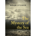 The Mystery of the Sea: a mystery novel by Bram Stoker, was originally published in 1902. Stoker is best known for his 1897 novel Dracula, but The Mys