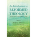 An Introduction to Reformed Theology: Selections from the Writings of John H. Leith