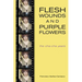 Flesh Wounds and Purple Flowers: The Cha-Cha Years