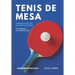 Tenis de mesa. Formación de entrenadores: Volumen I. La Iniciación