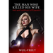 The Man Who Killed His Wife (and What Happened Afterward)