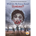 What Do We Know About Zombies?