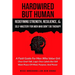 Hardwired but Human, Redefining Strength, Resilience, and Self-Mastery for Men Who Don't Do Therapy: A Field Guide for Men Who Value Grit Over Grief-T