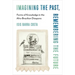 Imagining the Past, Remembering the Future: Forms of Knowledge in the Afro-Brazilian Diaspora