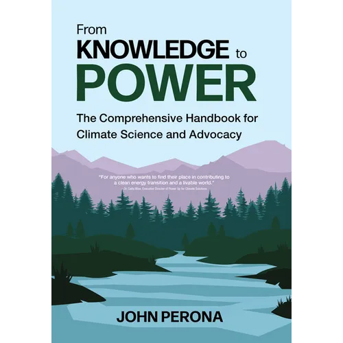 From Knowledge to Power: The Comprehensive Handbook for Climate Science and Advocacy