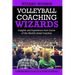 Volleyball Coaching Wizards - Wizard Women: Insights and Experience from Some of the World's Great Coaches