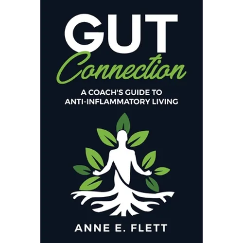 Gut Connection: A Coach's Guide to Anti-Inflammatory Living