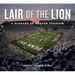 Lair of the Lion: A History of Beaver Stadium