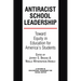 Antiracist School Leadership: Toward Equity in Education for America's Students Introduction