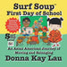 Surf Soup First Day of School: An Asian American Journey of Moving and Belonging-Celebrating Diversity, Embracing Cultural Pride, and Fostering Inclus