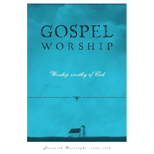 Gospel Worship: Worship Worth of God