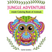 Jungle Adventure: Adult Coloring Book of Animals