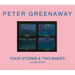 Peter Greenaway: Four Storms & Two Babies: A Love Story