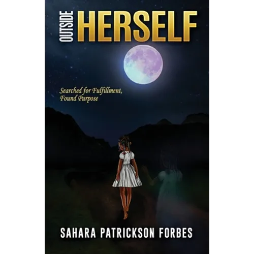 Outside Herself: Searched For Fulfillment, Found Purpose