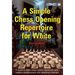 A Simple Chess Opening Repertoire for White