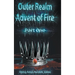 Outer Realm: Advent of Fire, Part One