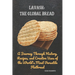 Lavash: The Global Bread: A Journey Through History, Recipes, and Creative Uses of the World's Most Versatile Flatbread