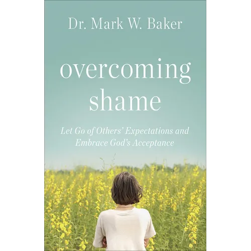 Overcoming Shame: Let Go of Others' Expectations and Embrace God's Acceptance