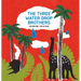 The Three Water Drop Brothers
