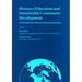 Distance Education and Sustainable Community Development: Selected Articles from a Conference on Distance Education and Sustainable Community Developm
