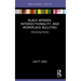 Black Women, Intersectionality, and Workplace Bullying: Intersecting Distress