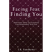 Facing Fear, Finding You: Build Inner Safety and Transform Your Relationship with Fear