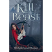 Kill the Beast: Book One of the Beast Hunters