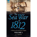 The Sea War of 1812: a History of the Maritime Conflict--Volume 1